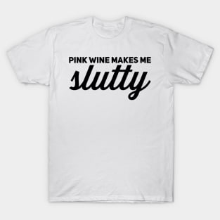 Jess Day Pink wine makes me slutty T-Shirt